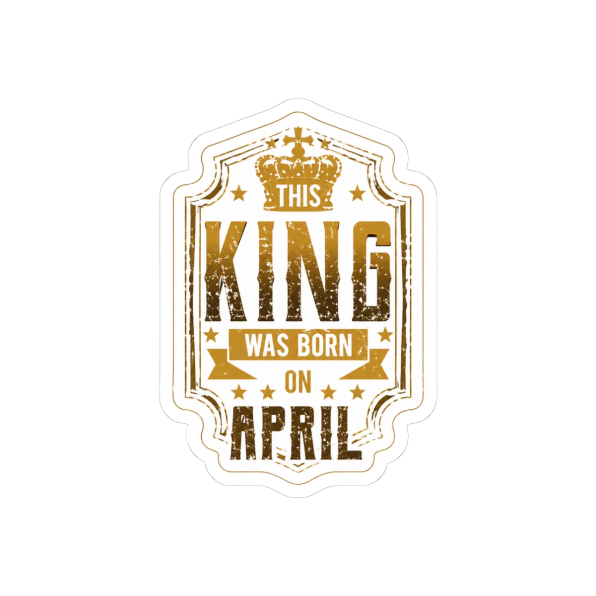 This King Was Born In April Royal Sticker